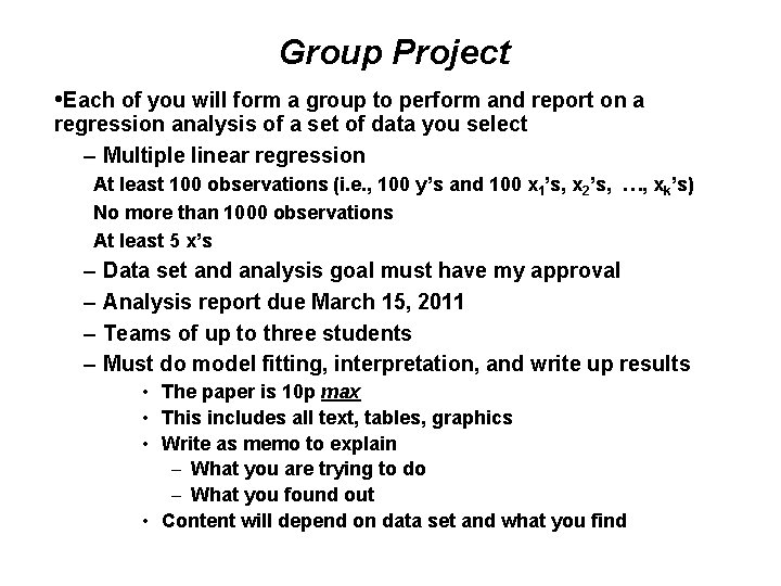 Group Project • Each of you will form a group to perform and report