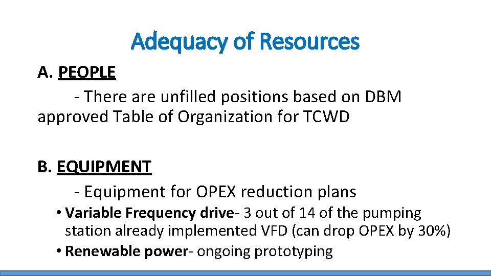 Adequacy of Resources A. PEOPLE - There are unfilled positions based on DBM approved