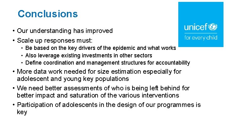 Conclusions • Our understanding has improved • Scale up responses must: • Be based