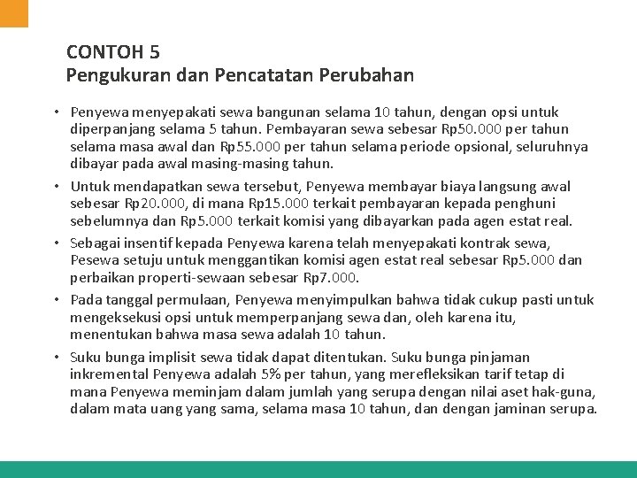 CONTOH 5 Pengukuran dan Pencatatan Perubahan • Penyewa menyepakati sewa bangunan selama 10 tahun, CONTOH 5 Pengukuran dan Pencatatan Perubahan • Penyewa menyepakati sewa bangunan selama 10 tahun,