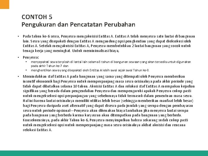 CONTOH 5 Pengukuran dan Pencatatan Perubahan • Pada tahun ke-6 sewa, Penyewa mengakuisisi Entitas CONTOH 5 Pengukuran dan Pencatatan Perubahan • Pada tahun ke-6 sewa, Penyewa mengakuisisi Entitas
