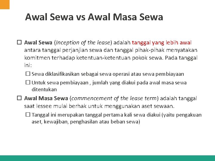 Awal Sewa vs Awal Masa Sewa Awal Sewa (Inception of the lease) adalah tanggal Awal Sewa vs Awal Masa Sewa Awal Sewa (Inception of the lease) adalah tanggal