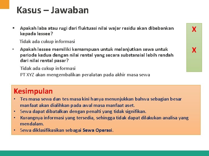 Kasus – Jawaban § • Apakah laba atau rugi dari fluktuasi nilai wajar residu Kasus – Jawaban § • Apakah laba atau rugi dari fluktuasi nilai wajar residu