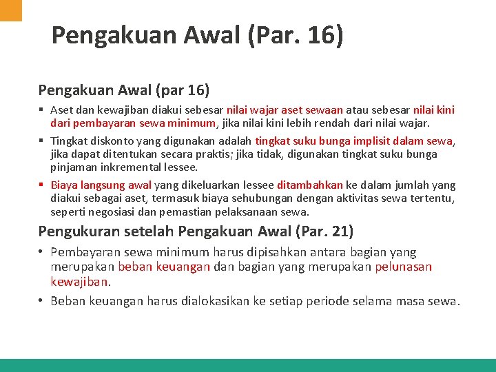 Pengakuan Awal (Par. 16) Pengakuan Awal (par 16) § Aset dan kewajiban diakui sebesar Pengakuan Awal (Par. 16) Pengakuan Awal (par 16) § Aset dan kewajiban diakui sebesar
