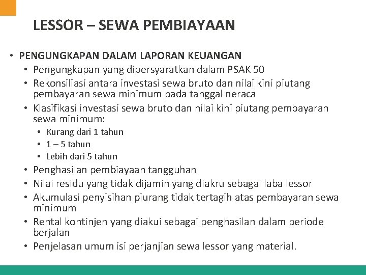 LESSOR – SEWA PEMBIAYAAN • PENGUNGKAPAN DALAM LAPORAN KEUANGAN • Pengungkapan yang dipersyaratkan dalam LESSOR – SEWA PEMBIAYAAN • PENGUNGKAPAN DALAM LAPORAN KEUANGAN • Pengungkapan yang dipersyaratkan dalam