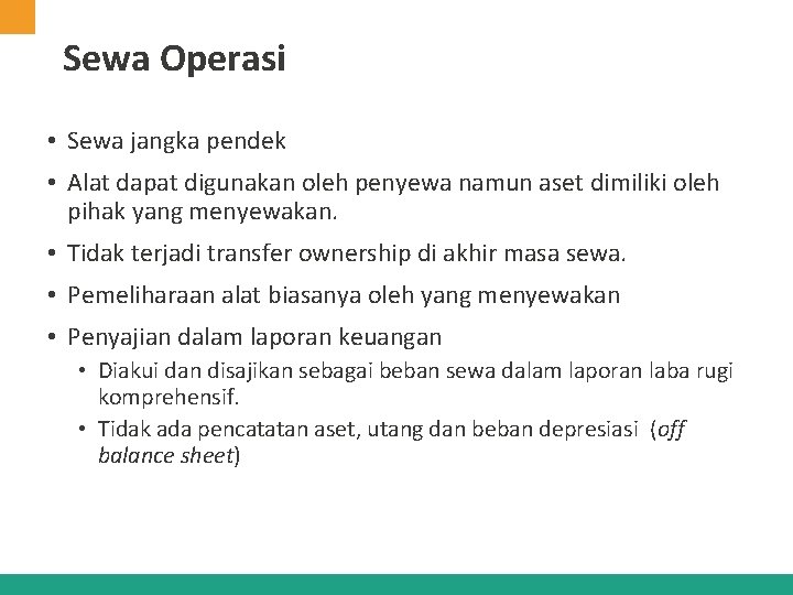 Sewa Operasi • Sewa jangka pendek • Alat dapat digunakan oleh penyewa namun aset Sewa Operasi • Sewa jangka pendek • Alat dapat digunakan oleh penyewa namun aset
