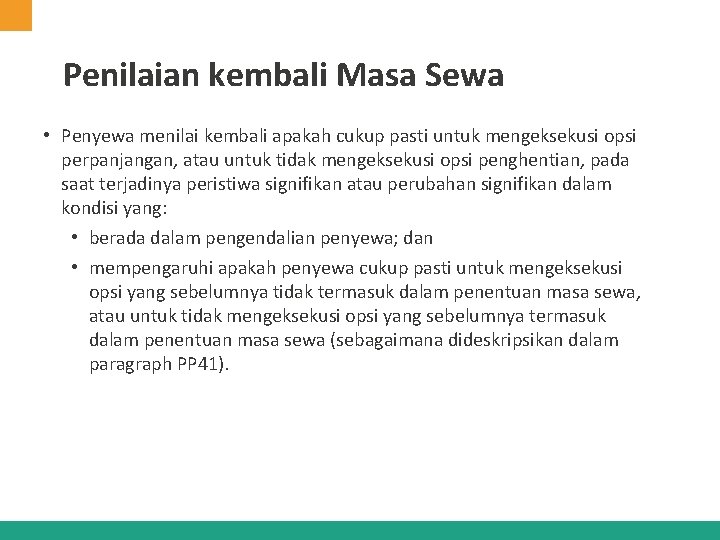 Penilaian kembali Masa Sewa • Penyewa menilai kembali apakah cukup pasti untuk mengeksekusi opsi Penilaian kembali Masa Sewa • Penyewa menilai kembali apakah cukup pasti untuk mengeksekusi opsi