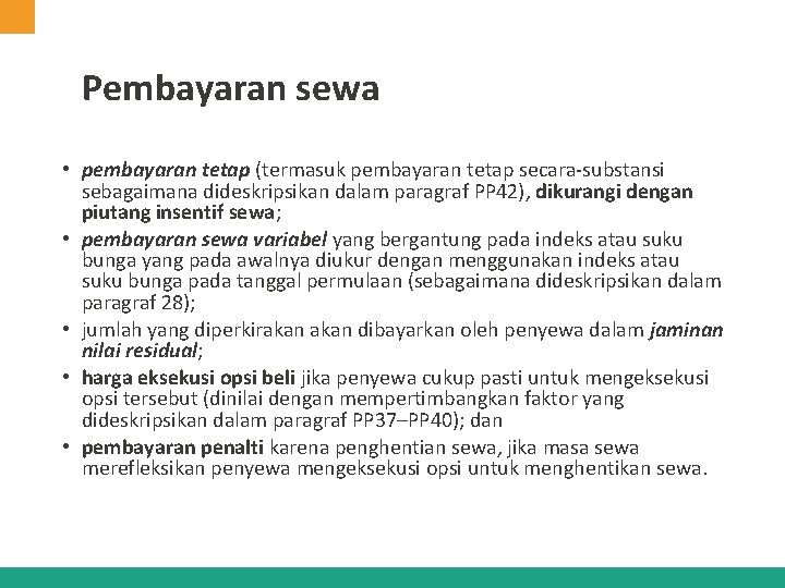 Pembayaran sewa • pembayaran tetap (termasuk pembayaran tetap secara-substansi sebagaimana dideskripsikan dalam paragraf PP Pembayaran sewa • pembayaran tetap (termasuk pembayaran tetap secara-substansi sebagaimana dideskripsikan dalam paragraf PP