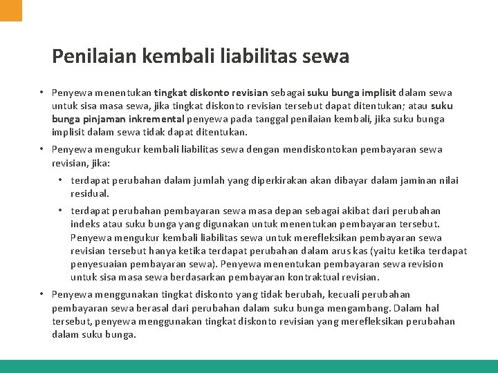 Penilaian kembali liabilitas sewa • Penyewa menentukan tingkat diskonto revisian sebagai suku bunga implisit Penilaian kembali liabilitas sewa • Penyewa menentukan tingkat diskonto revisian sebagai suku bunga implisit