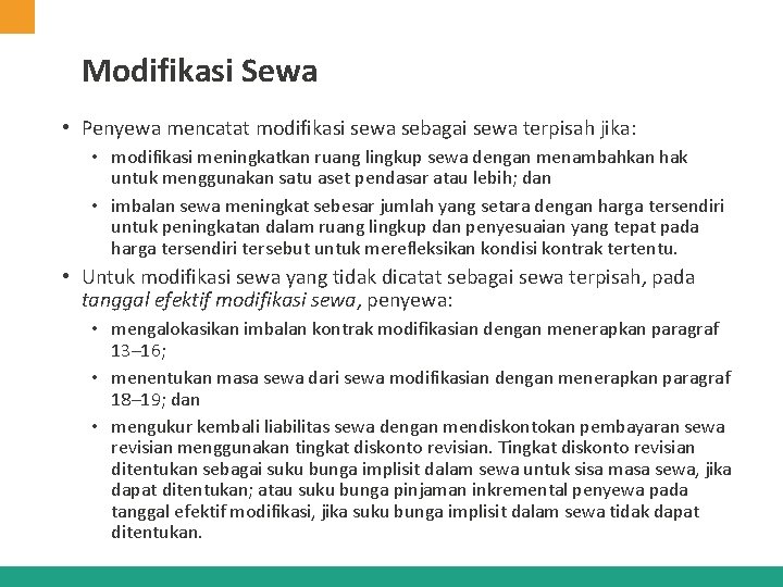 Modifikasi Sewa • Penyewa mencatat modifikasi sewa sebagai sewa terpisah jika: • modifikasi meningkatkan Modifikasi Sewa • Penyewa mencatat modifikasi sewa sebagai sewa terpisah jika: • modifikasi meningkatkan