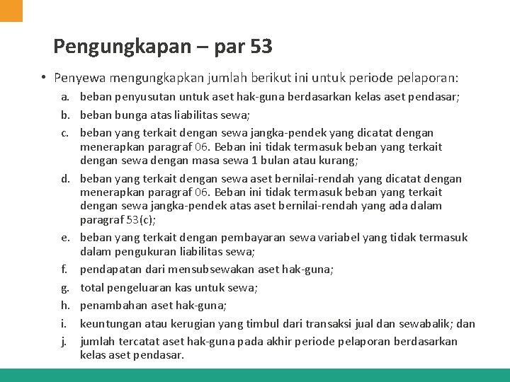 Pengungkapan – par 53 • Penyewa mengungkapkan jumlah berikut ini untuk periode pelaporan: a. Pengungkapan – par 53 • Penyewa mengungkapkan jumlah berikut ini untuk periode pelaporan: a.