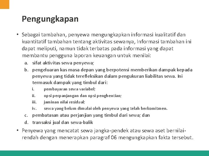 Pengungkapan • Sebagai tambahan, penyewa mengungkapkan informasi kualitatif dan kuantitatif tambahan tentang aktivitas sewanya, Pengungkapan • Sebagai tambahan, penyewa mengungkapkan informasi kualitatif dan kuantitatif tambahan tentang aktivitas sewanya,