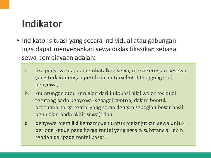 Indikator • Indikator situasi yang secara individual atau gabungan juga dapat menyebabkan sewa diklasifikasikan Indikator • Indikator situasi yang secara individual atau gabungan juga dapat menyebabkan sewa diklasifikasikan