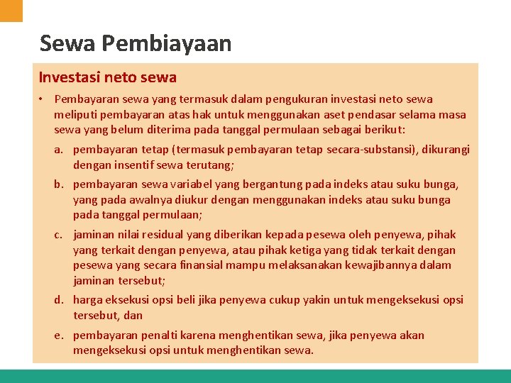 Sewa Pembiayaan Investasi neto sewa • Pembayaran sewa yang termasuk dalam pengukuran investasi neto Sewa Pembiayaan Investasi neto sewa • Pembayaran sewa yang termasuk dalam pengukuran investasi neto