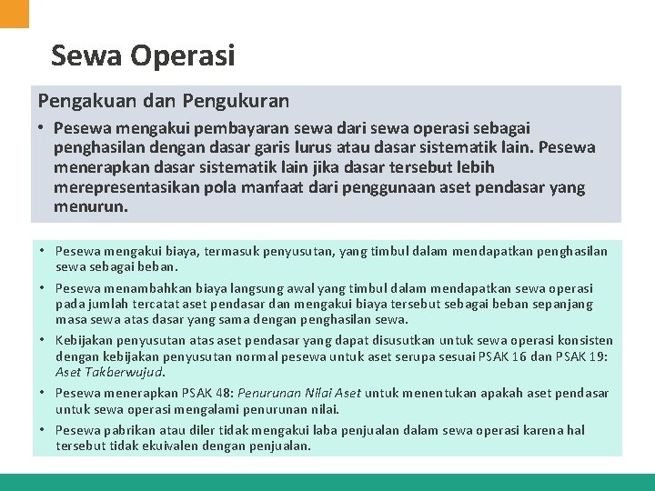 Sewa Operasi Pengakuan dan Pengukuran • Pesewa mengakui pembayaran sewa dari sewa operasi sebagai Sewa Operasi Pengakuan dan Pengukuran • Pesewa mengakui pembayaran sewa dari sewa operasi sebagai