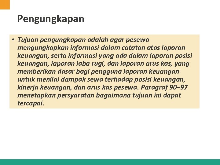Pengungkapan • Tujuan pengungkapan adalah agar pesewa mengungkapkan informasi dalam catatan atas laporan keuangan, Pengungkapan • Tujuan pengungkapan adalah agar pesewa mengungkapkan informasi dalam catatan atas laporan keuangan,
