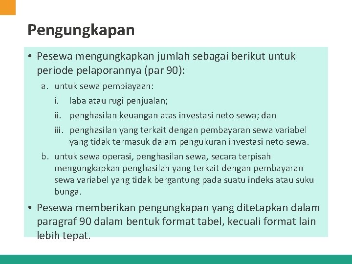 Pengungkapan • Pesewa mengungkapkan jumlah sebagai berikut untuk periode pelaporannya (par 90): a. untuk Pengungkapan • Pesewa mengungkapkan jumlah sebagai berikut untuk periode pelaporannya (par 90): a. untuk