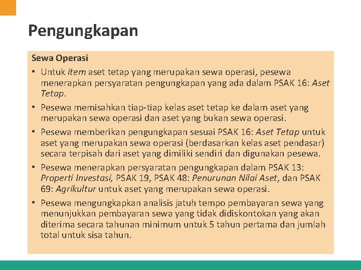 Pengungkapan Sewa Operasi • Untuk item aset tetap yang merupakan sewa operasi, pesewa menerapkan Pengungkapan Sewa Operasi • Untuk item aset tetap yang merupakan sewa operasi, pesewa menerapkan