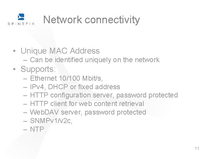 Network connectivity • Unique MAC Address – Can be identified uniquely on the network Network connectivity • Unique MAC Address – Can be identified uniquely on the network