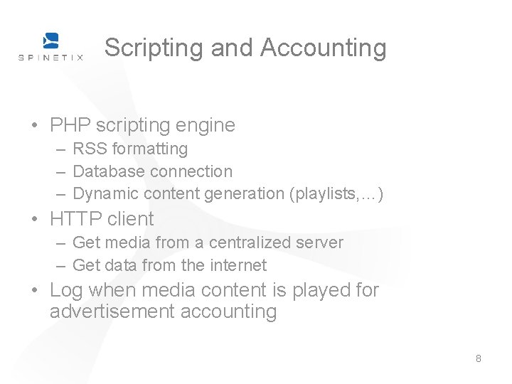Scripting and Accounting • PHP scripting engine – RSS formatting – Database connection – Scripting and Accounting • PHP scripting engine – RSS formatting – Database connection –