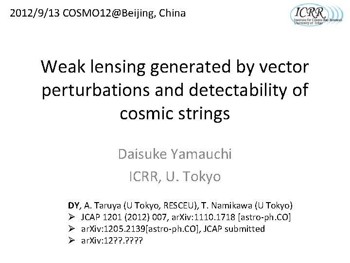 2012/9/13 COSMO 12@Beijing, China Weak lensing generated by vector perturbations and detectability of cosmic