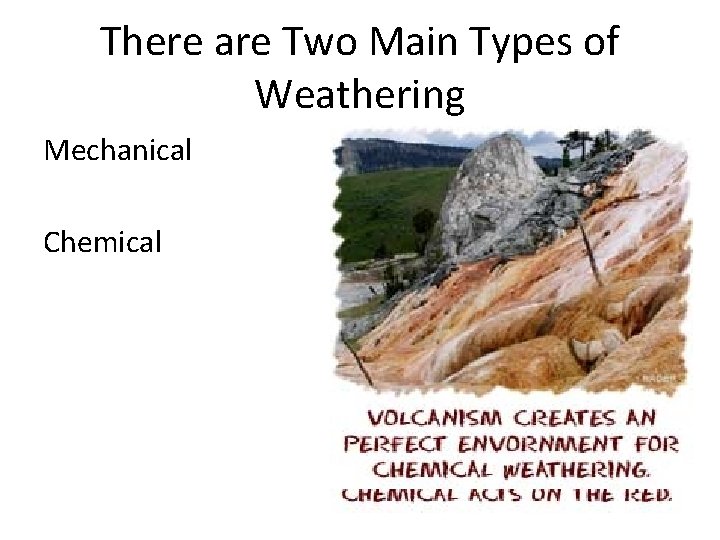 There are Two Main Types of Weathering Mechanical Chemical 