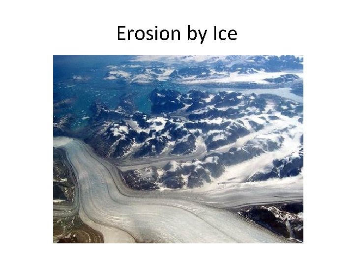 Erosion by Ice 
