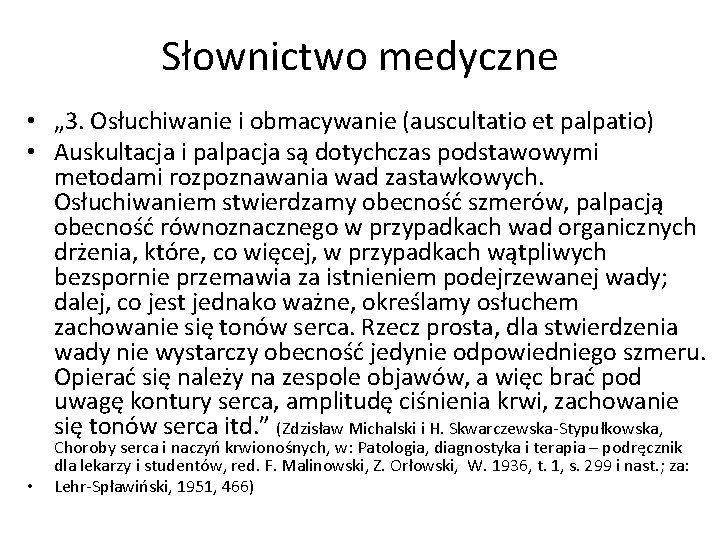 Słownictwo medyczne • „ 3. Osłuchiwanie i obmacywanie (auscultatio et palpatio) • Auskultacja i