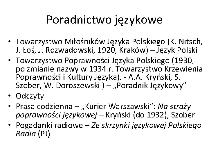 Poradnictwo językowe • Towarzystwo Miłośników Języka Polskiego (K. Nitsch, J. Łoś, J. Rozwadowski, 1920,