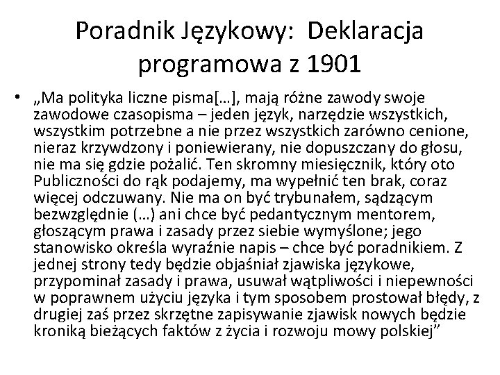 Poradnik Językowy: Deklaracja programowa z 1901 • „Ma polityka liczne pisma[…], mają różne zawody
