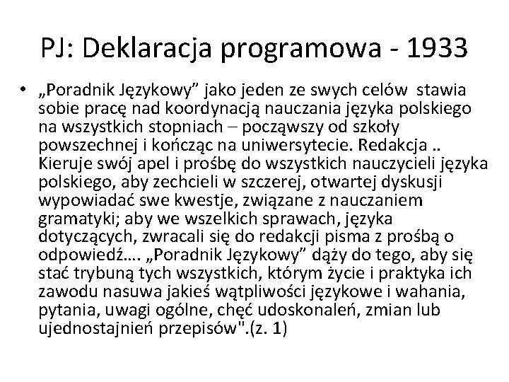 PJ: Deklaracja programowa - 1933 • „Poradnik Językowy” jako jeden ze swych celów stawia
