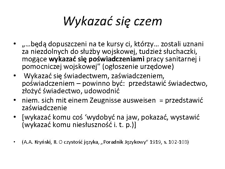 Wykazać się czem • „…będą dopuszczeni na te kursy ci, którzy… zostali uznani za