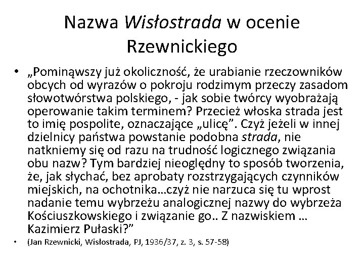 Nazwa Wisłostrada w ocenie Rzewnickiego • „Pominąwszy już okoliczność, że urabianie rzeczowników obcych od