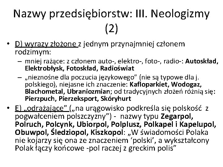 Nazwy przedsiębiorstw: III. Neologizmy (2) • D) wyrazy złożone z jednym przynajmniej członem rodzimym: