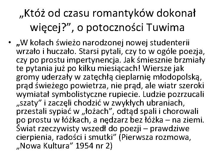„Któż od czasu romantyków dokonał więcej? ”, o potoczności Tuwima • „W kołach świeżo