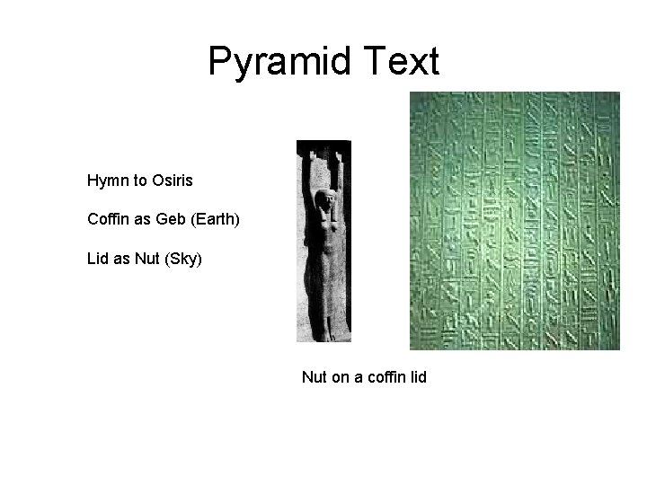 Pyramid Text Hymn to Osiris Coffin as Geb (Earth) Lid as Nut (Sky) Nut