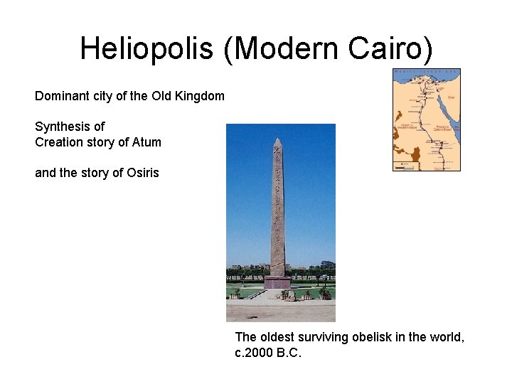 Heliopolis (Modern Cairo) Dominant city of the Old Kingdom Synthesis of Creation story of