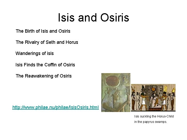 Isis and Osiris The Birth of Isis and Osiris The Rivalry of Seth and