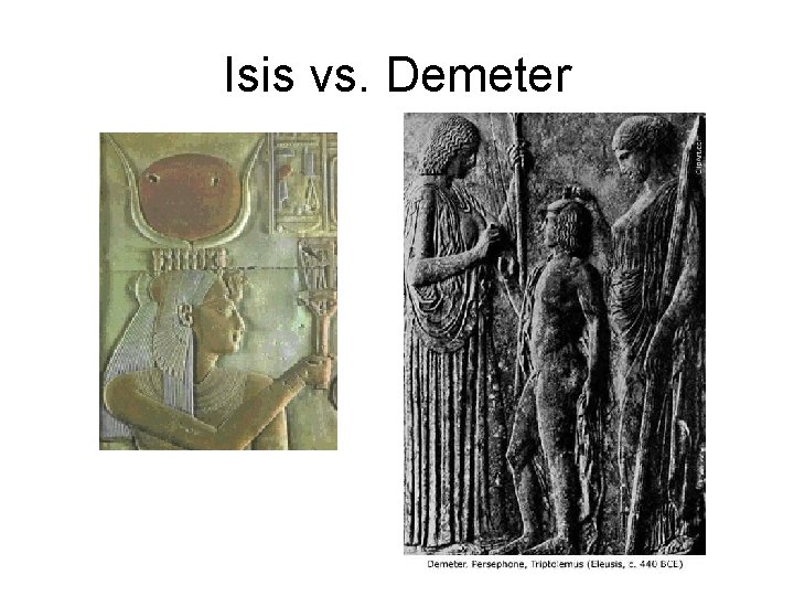 Isis vs. Demeter 