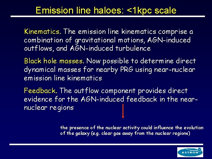 Emission line haloes: <1 kpc scale " " " Kinematics. The emission line kinematics