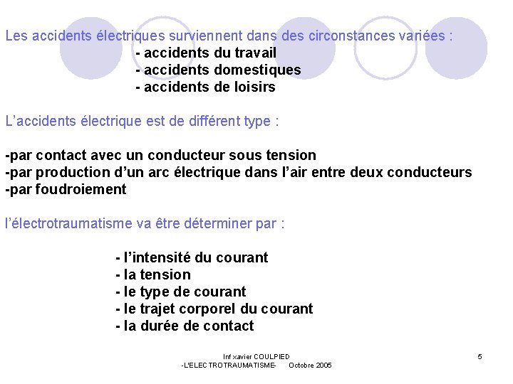 Les accidents électriques surviennent dans des circonstances variées : - accidents du travail - Les accidents électriques surviennent dans des circonstances variées : - accidents du travail -