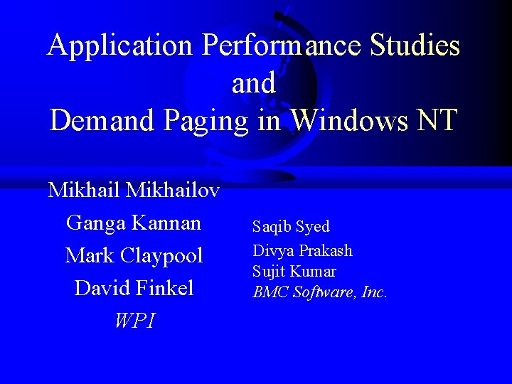 Application Performance Studies and Demand Paging in Windows NT Mikhailov Ganga Kannan Mark Claypool