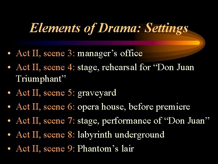 Elements of Drama: Settings • Act II, scene 3: manager’s office • Act II,