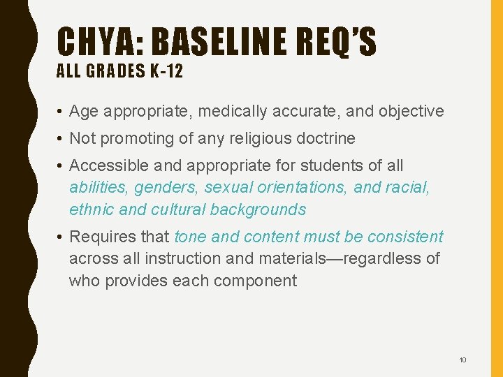 CHYA: BASELINE REQ’S ALL GRADES K-12 • Age appropriate, medically accurate, and objective •