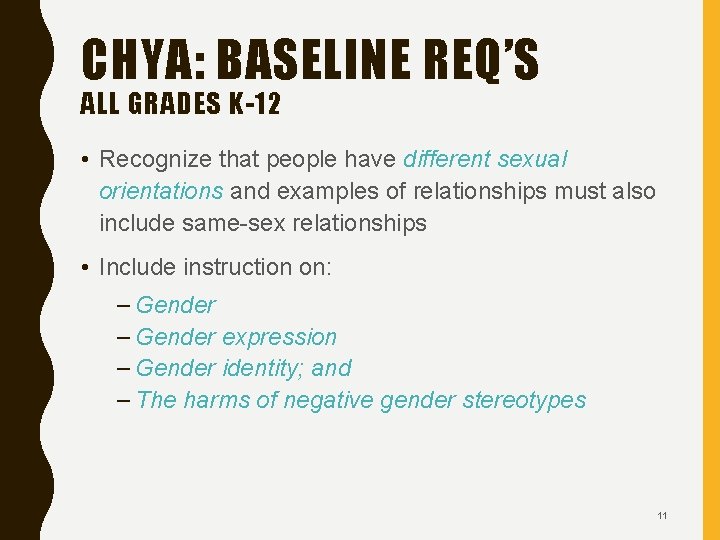 CHYA: BASELINE REQ’S ALL GRADES K-12 • Recognize that people have different sexual orientations