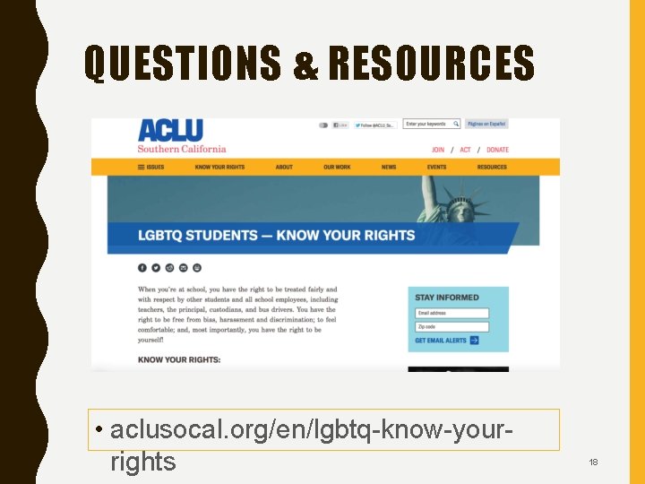 QUESTIONS & RESOURCES • aclusocal. org/en/lgbtq-know-yourrights 18 