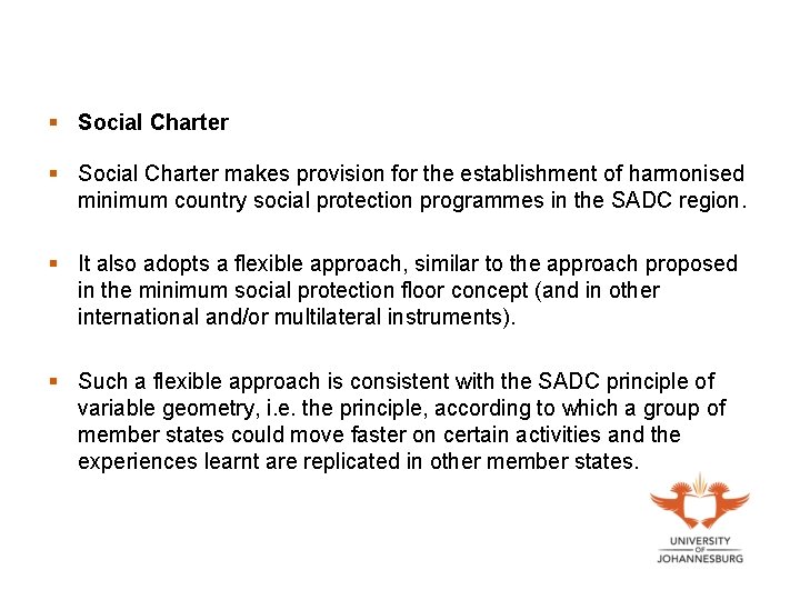 § Social Charter makes provision for the establishment of harmonised minimum country social protection