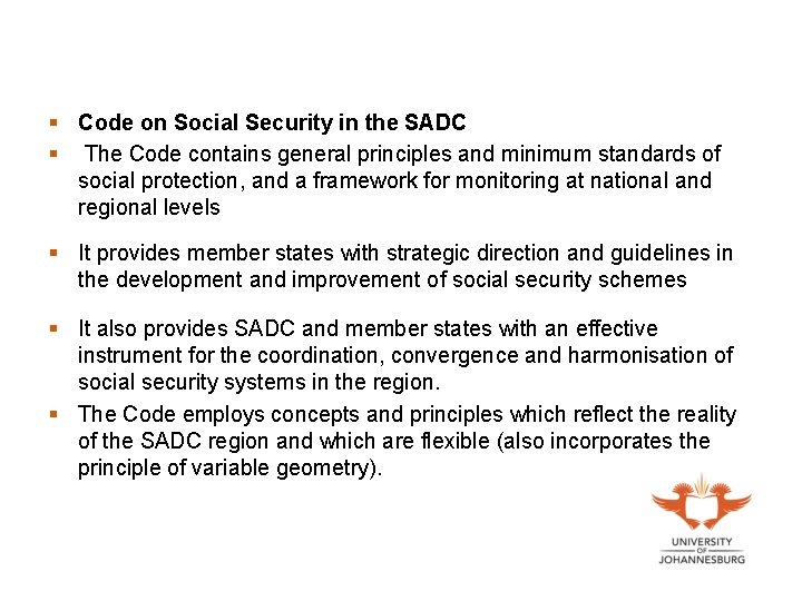 § Code on Social Security in the SADC § The Code contains general principles