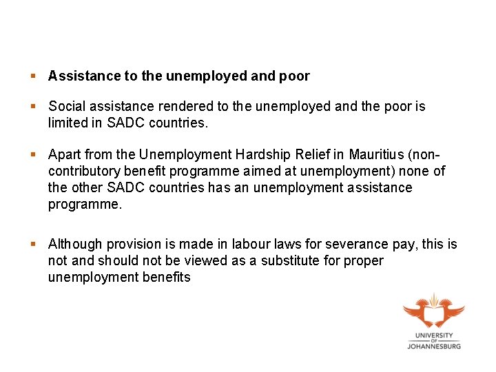 § Assistance to the unemployed and poor § Social assistance rendered to the unemployed