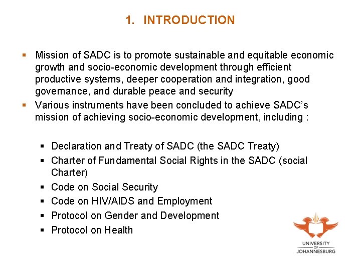 1. INTRODUCTION § Mission of SADC is to promote sustainable and equitable economic growth